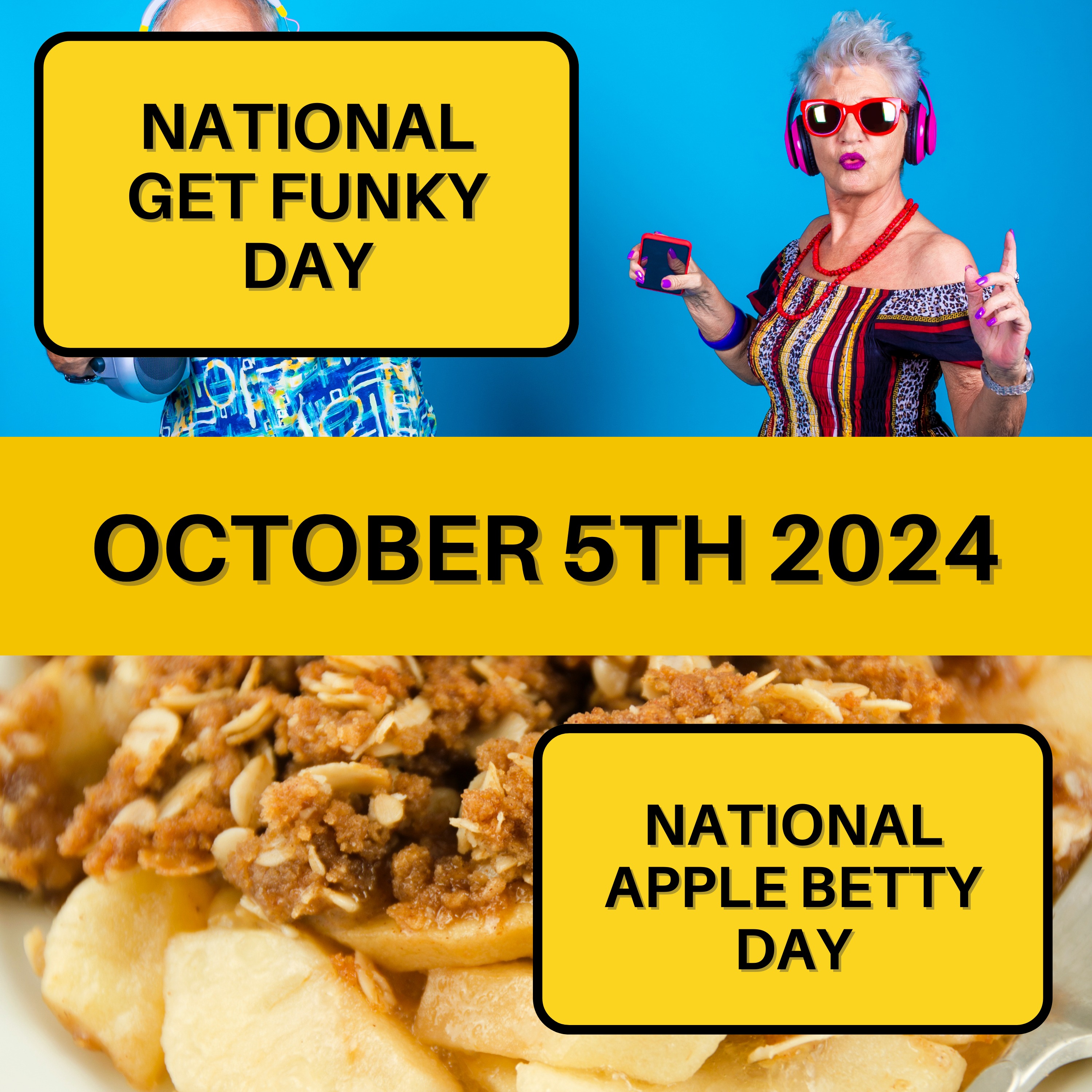 National Get Funky Day & National Apple Betty Day