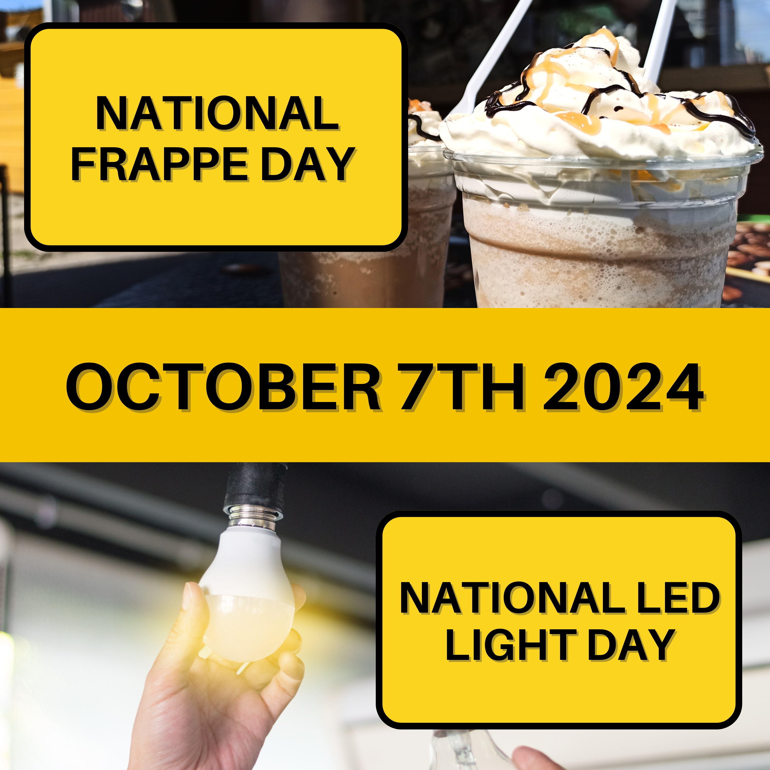 National Frappe Day & National LED Light Day