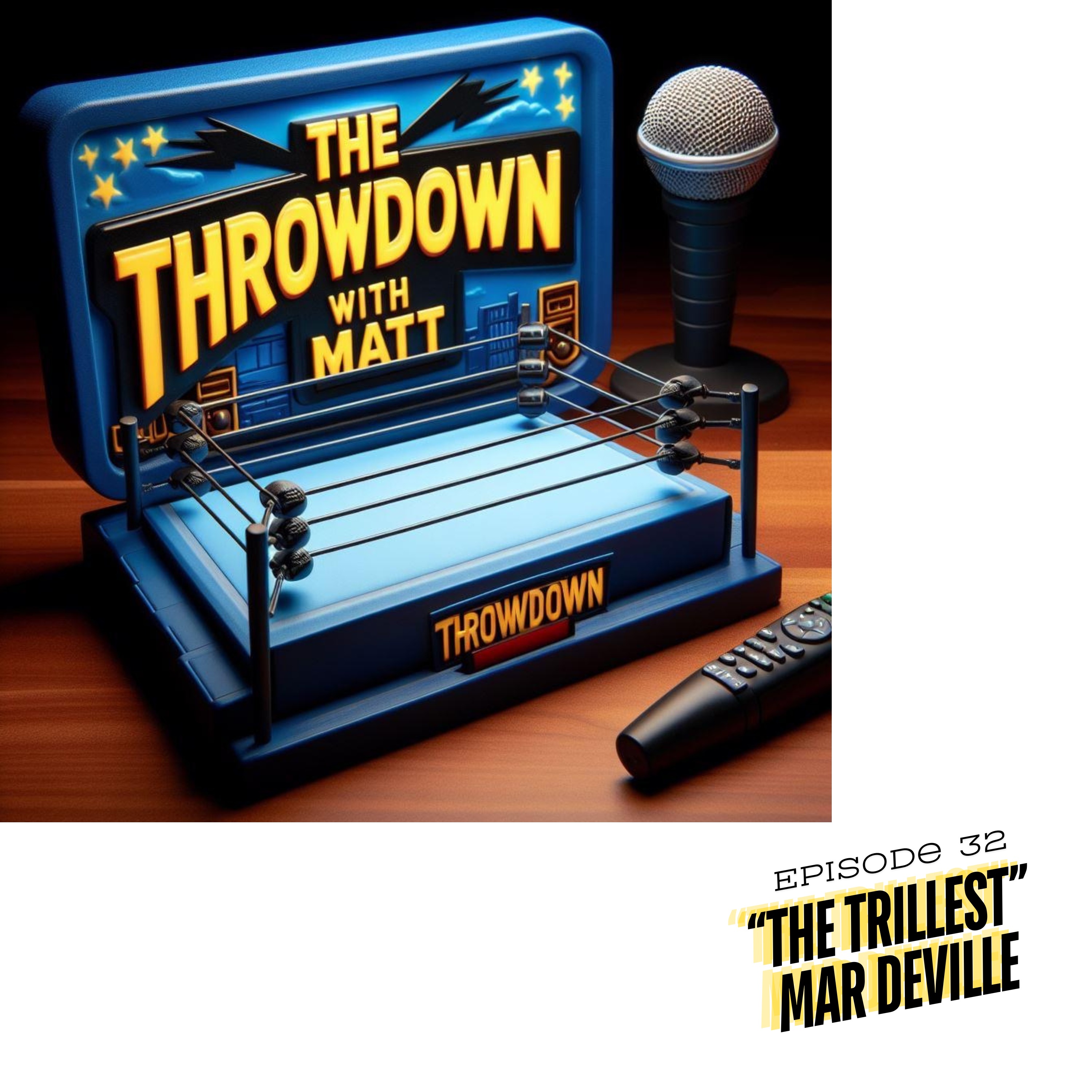 The Throwdown With Matt: Episode 32: "The Trillest" Mar Deville episode artwork