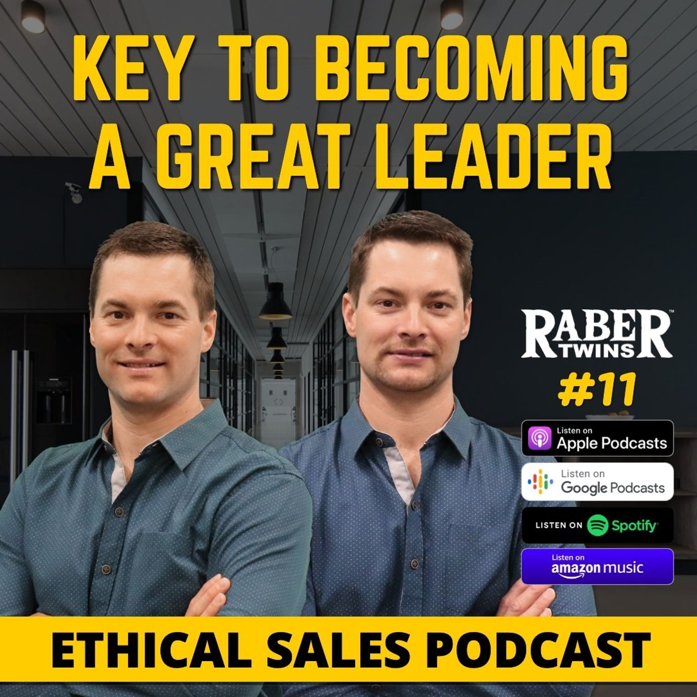KEY TO BECOMING A GREAT LEADER (Life, Business & Sales) by the Raber twins episode artwork