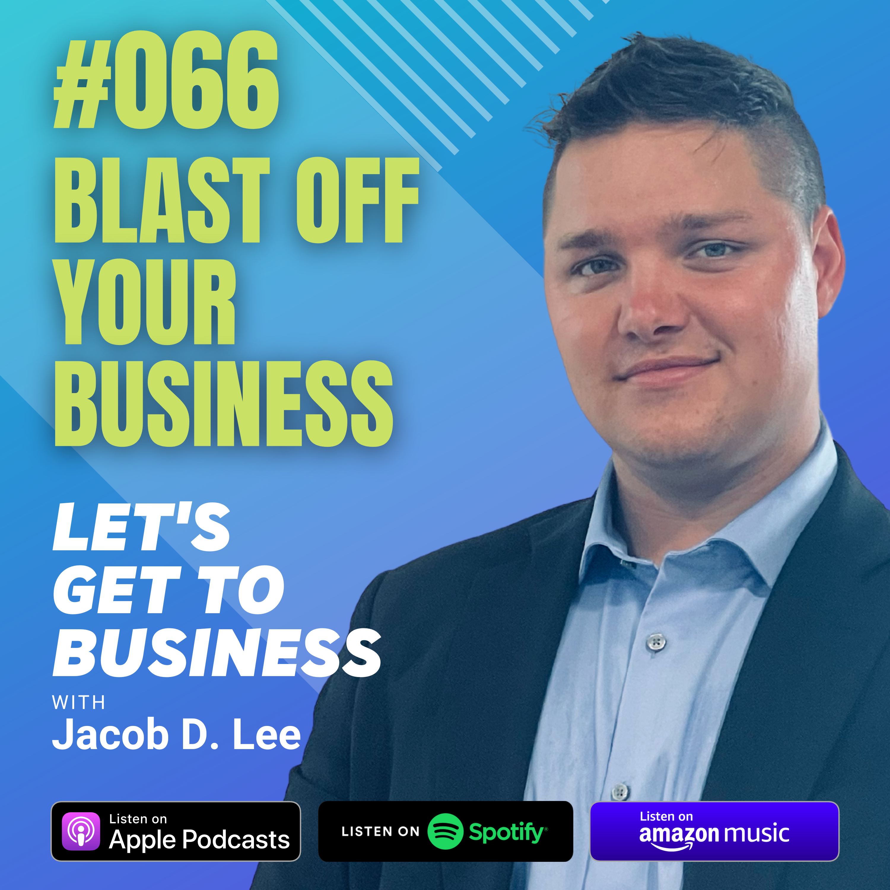 Let\'s Get To Business with Jacob D. Lee