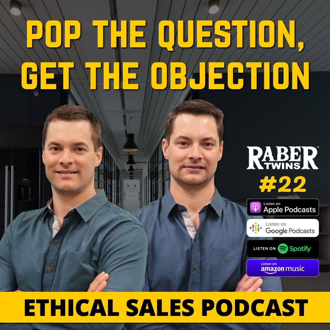 POP THE QUESTION, GET THE OBJECTION by the Raber twins