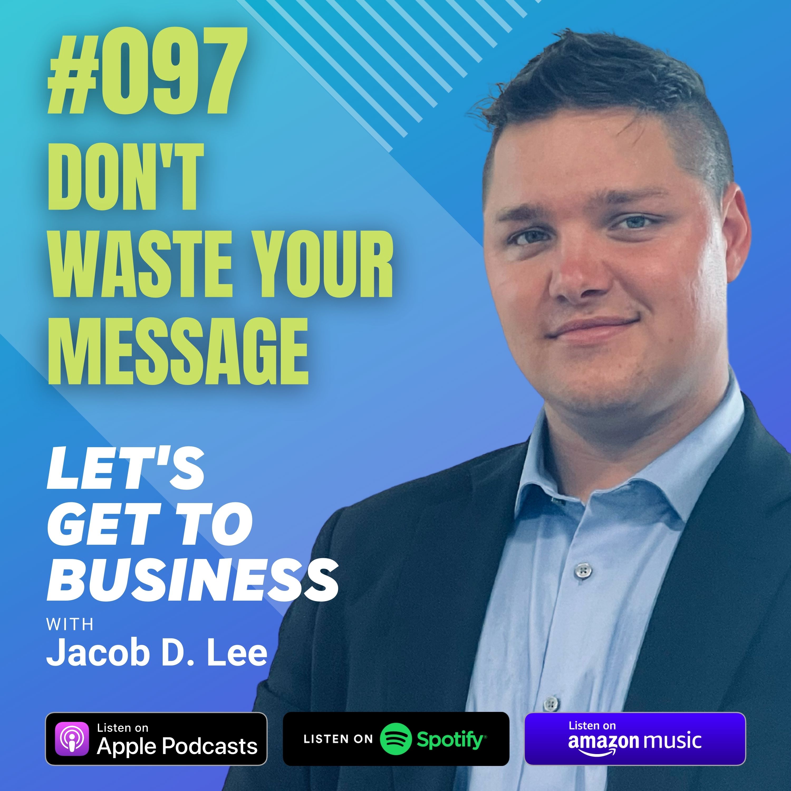 Let\'s Get To Business with Jacob D. Lee