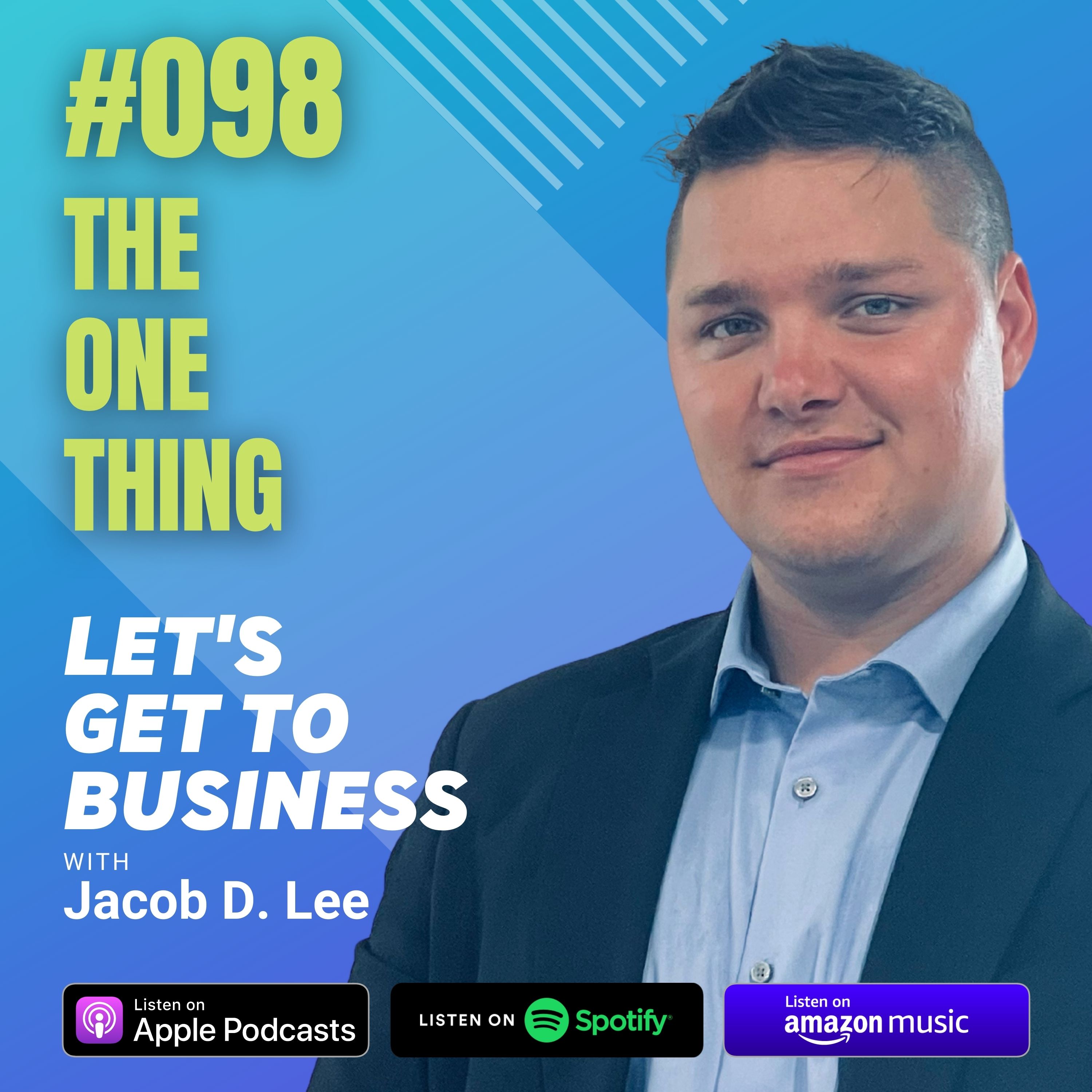 Let\'s Get To Business with Jacob D. Lee