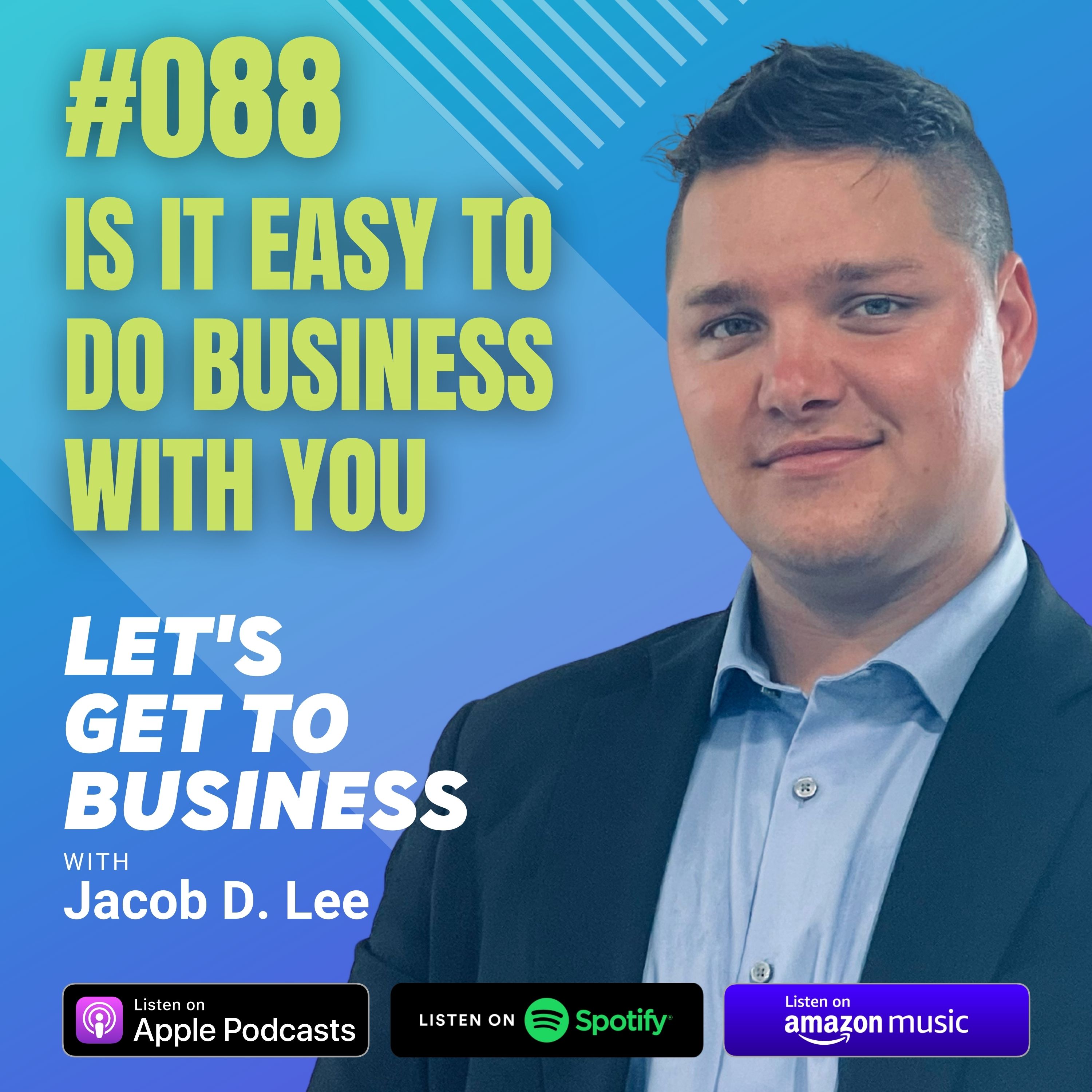 Let\'s Get To Business with Jacob D. Lee