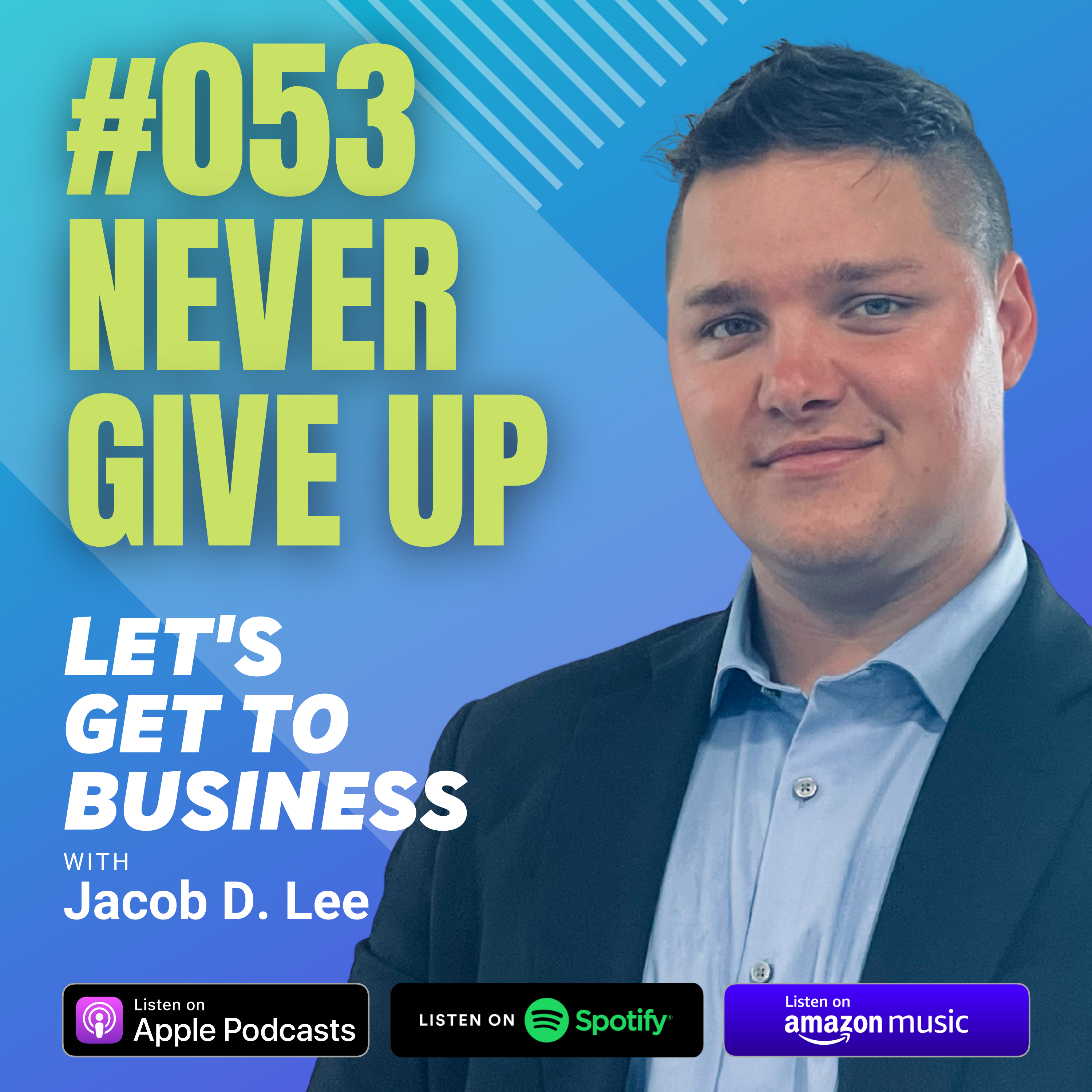 Let\'s Get To Business with Jacob D. Lee