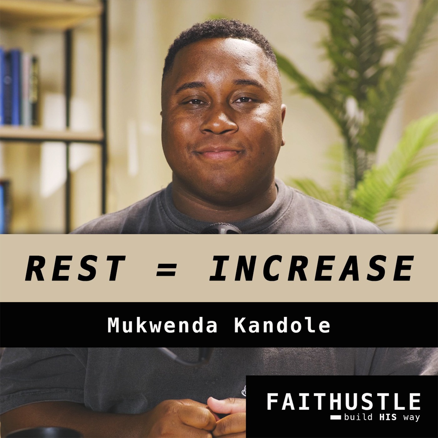 The Faithustle with Mukwenda Kandole