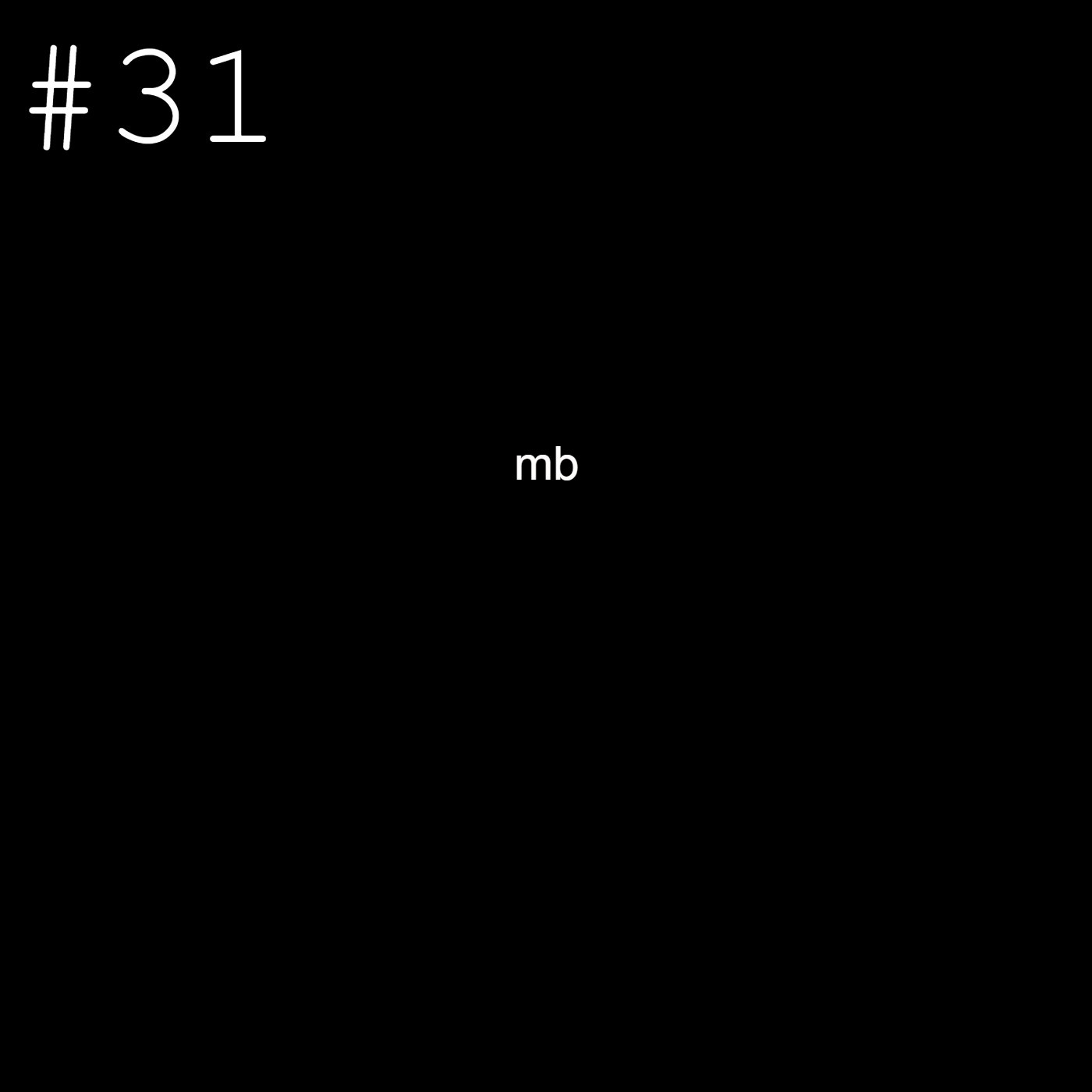 31 - Sorry We Didn't Make An Episode Last Week Podcast episode artwork