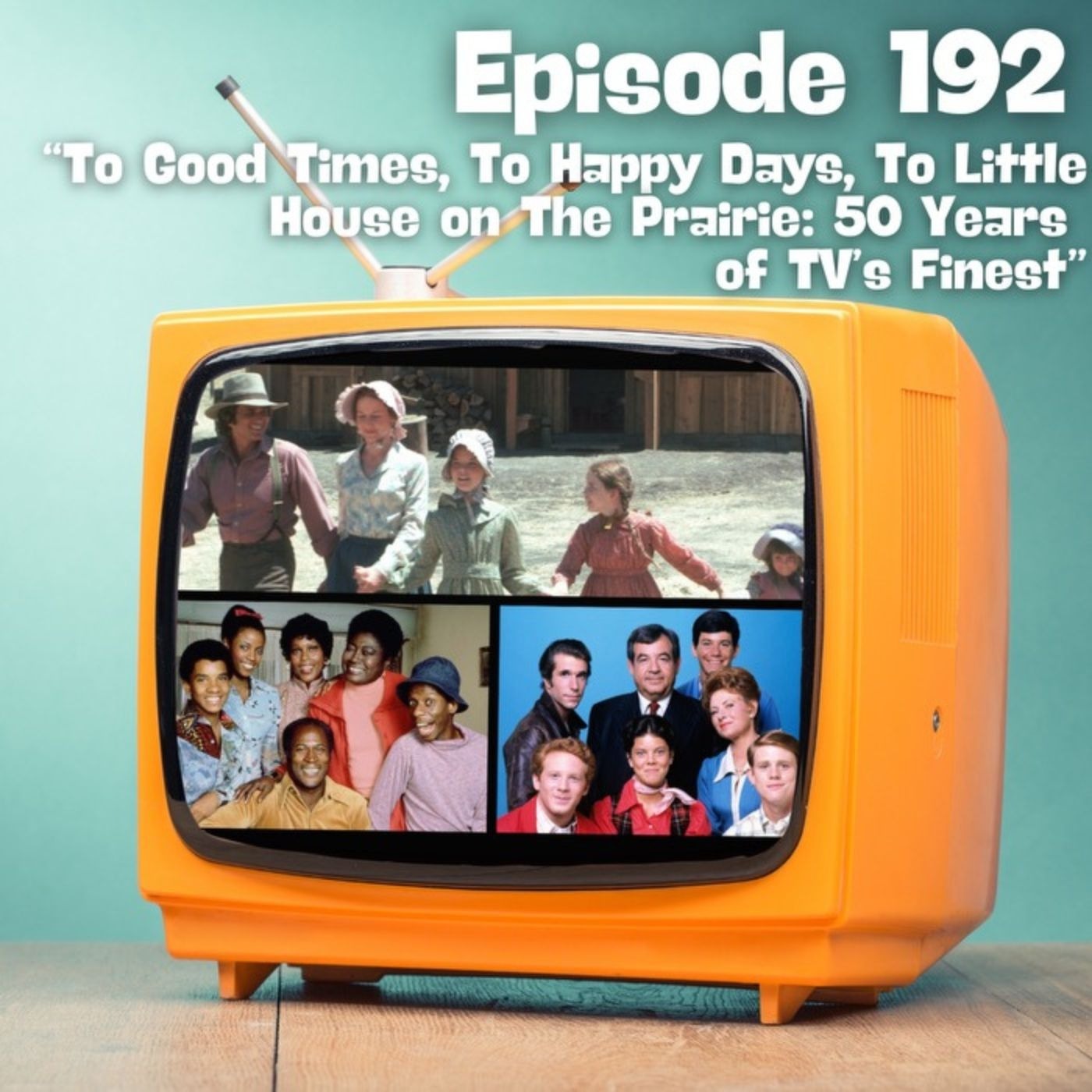 To Good Times, To Happy Days To Little House on the Prairie: 50 Years of TV's Finest episode artwork