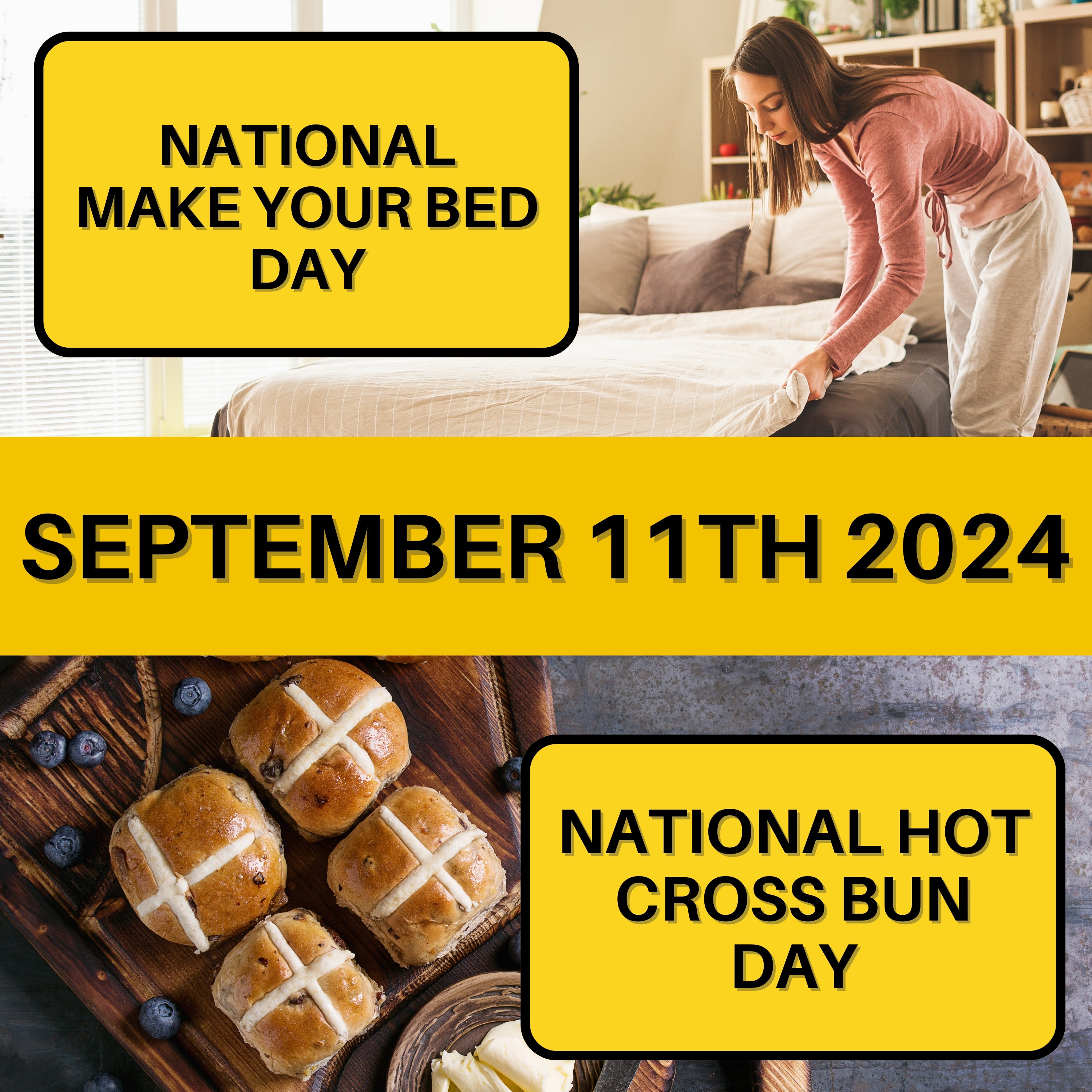 National Make Your Bed Day & National Hot Cross Buns Day