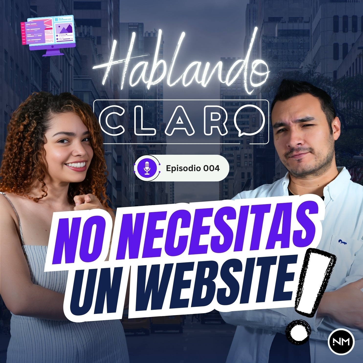 EP. 004 ¿PARA QUÉ SIRVE UN SITIO WEB? ¿De verdad tu Negocio lo necesita? episode artwork