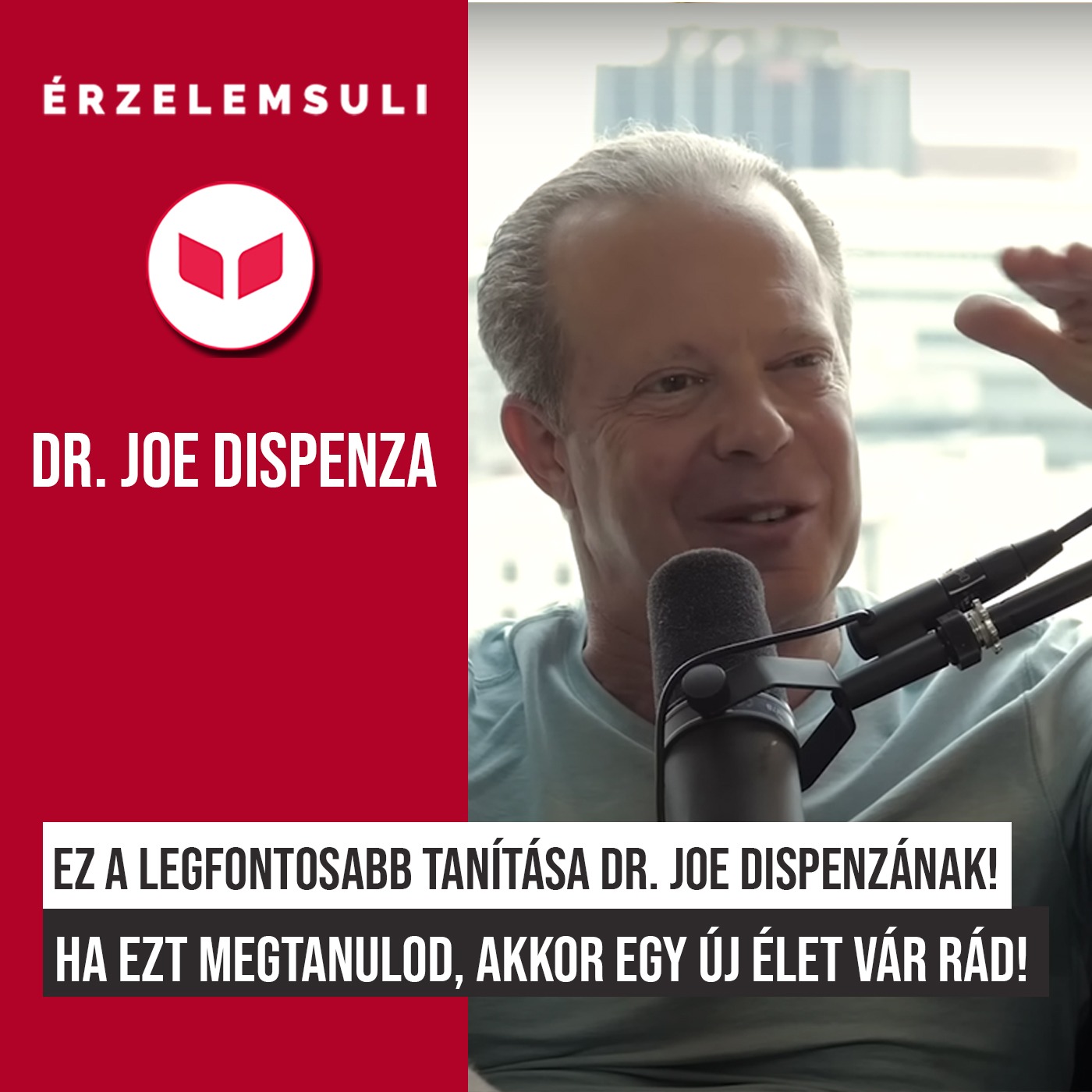 Ez a legfontosabb tanítása Dr. Joe Dispenzának! Ha ezt megtanulod, akkor egy új élet vár rád!