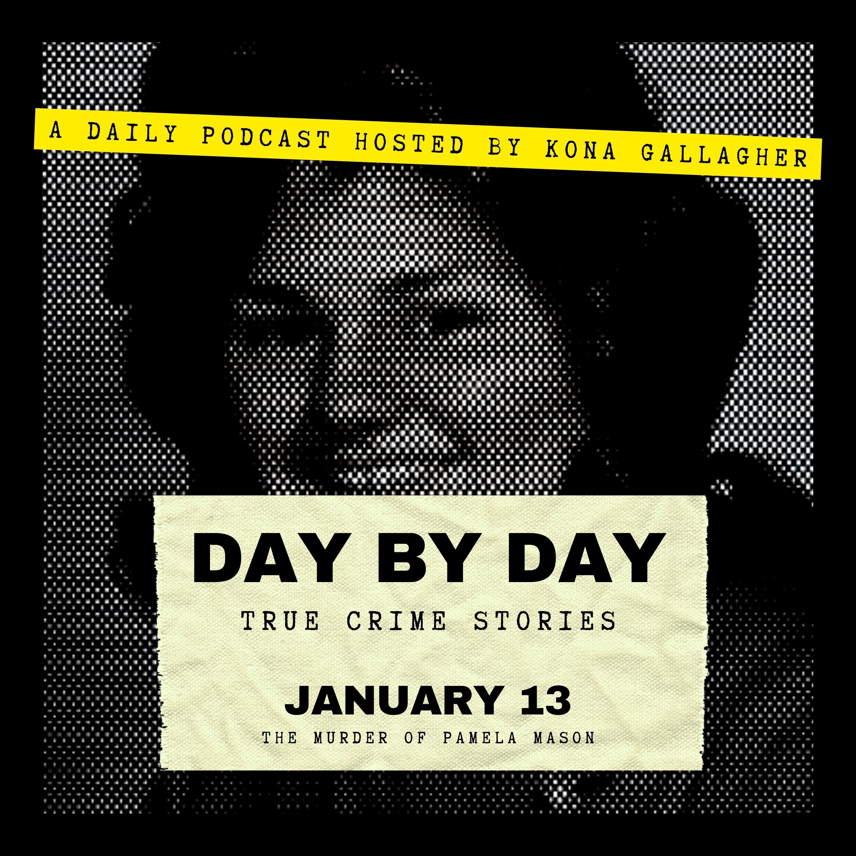 January 13 - The Murder of Pamela Mason
