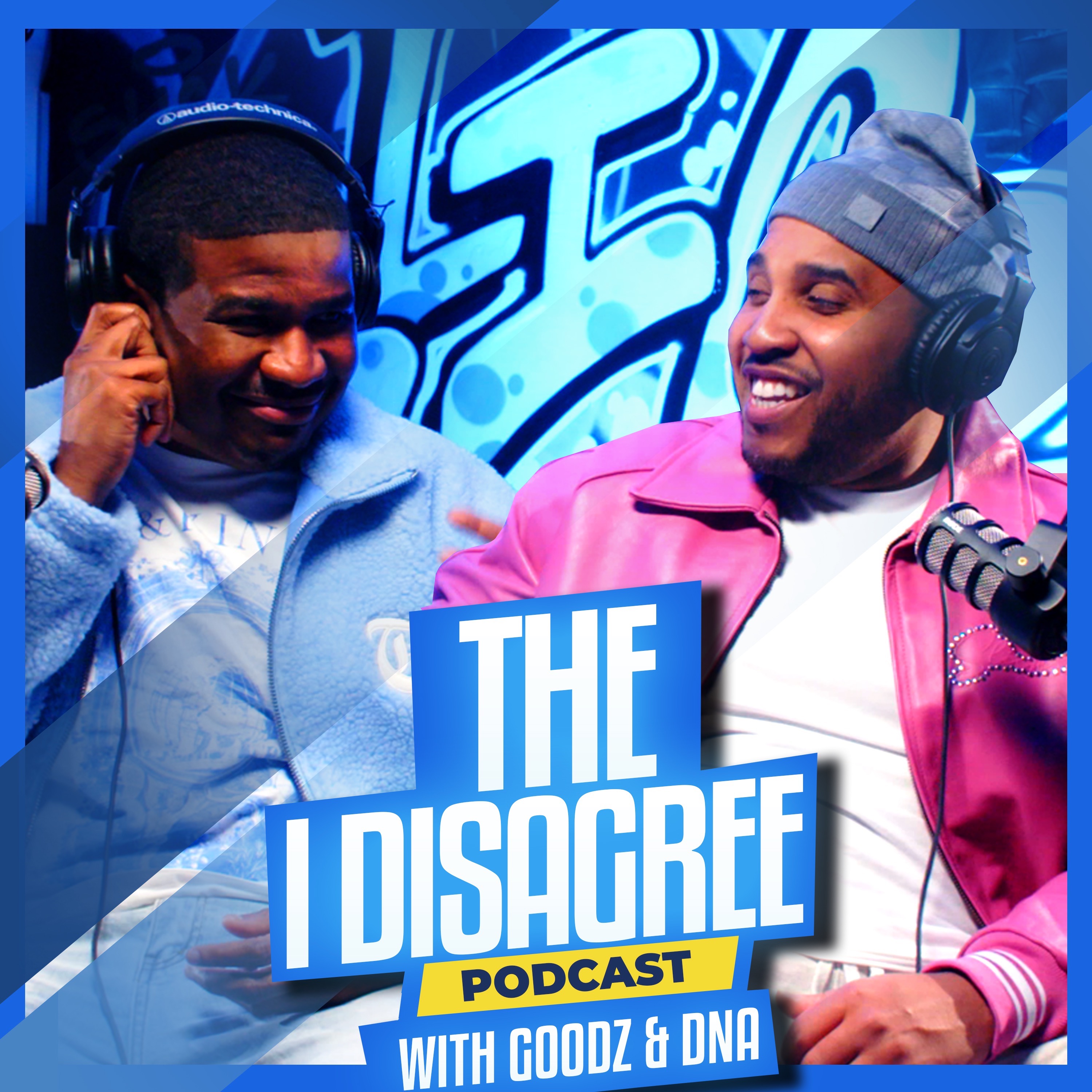 THE I DISAGREE PODCAST WITH GOODZ & DNA EP #10 episode artwork