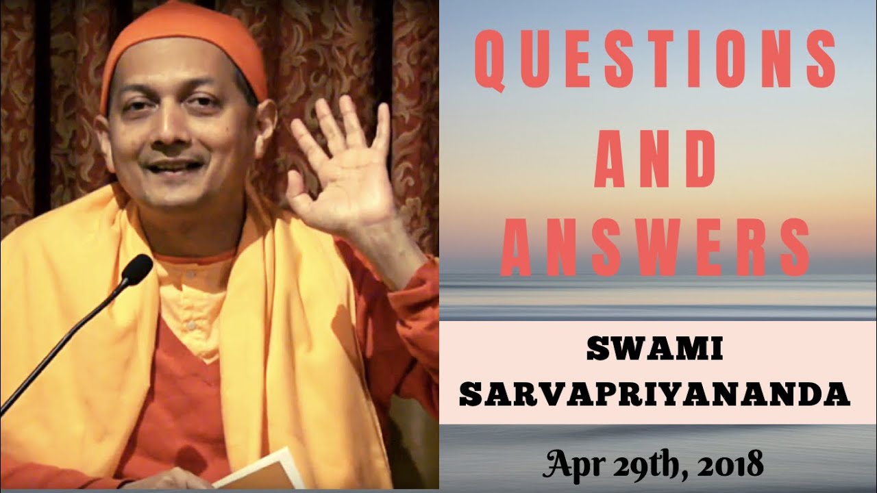 Ask Swami with Swami Sarvapriyananda | April 29th, 2018