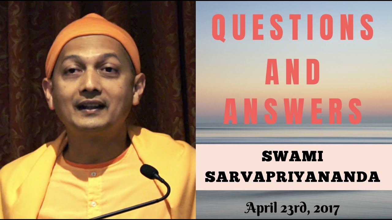Ask Swami with Swami Sarvapriyananda | April 23rd, 2017
