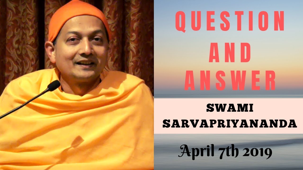 Ask Swami with Swami Sarvapriyananda | April 7th, 2019