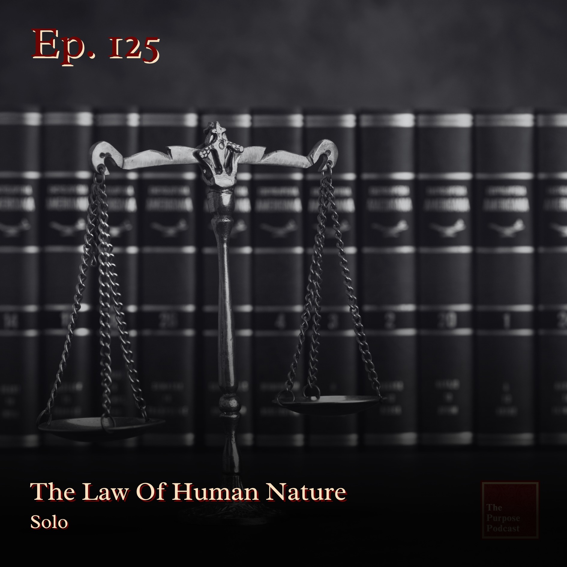 Ep. 125 - The Law Of Human Nature | Solo episode artwork