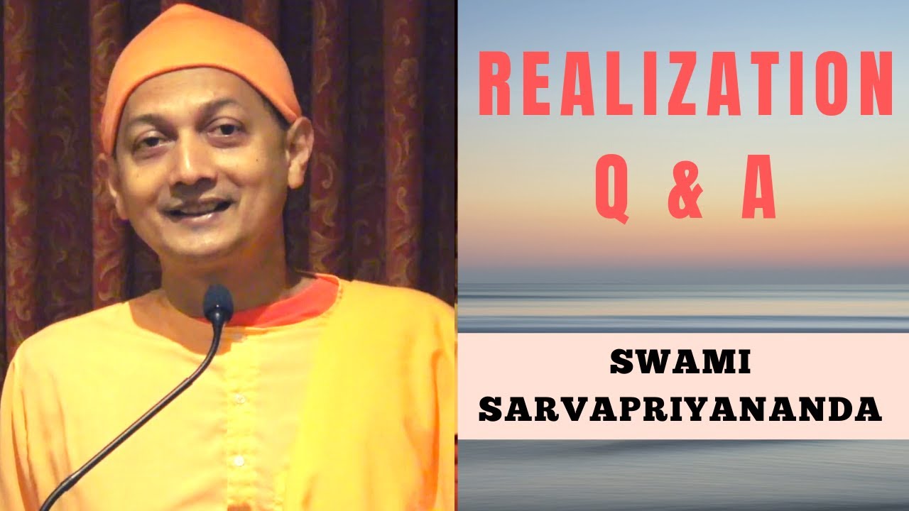 Realization (Questions & Answers) | Swami Sarvapriyananda