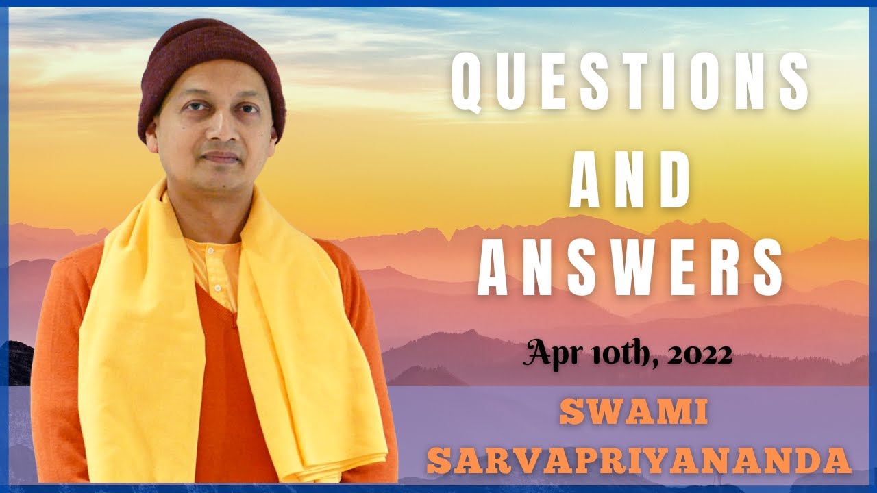 Ask Swami with Swami Sarvapriyananda | Apr 10th, 2022