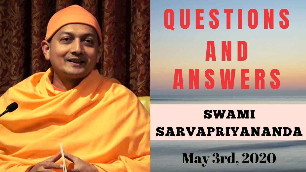 Ask Swami with Swami Sarvapriyananda | May 3rd, 2020