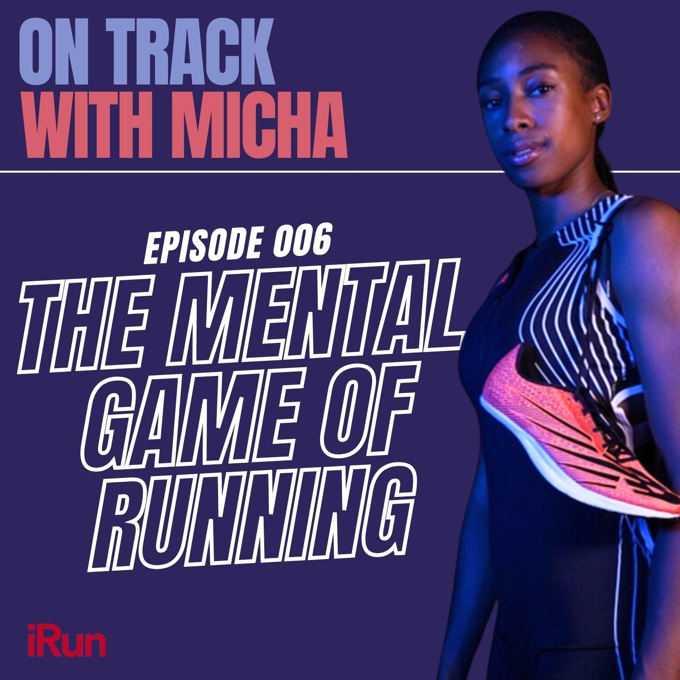 Episode 006: The Mental Game of Running