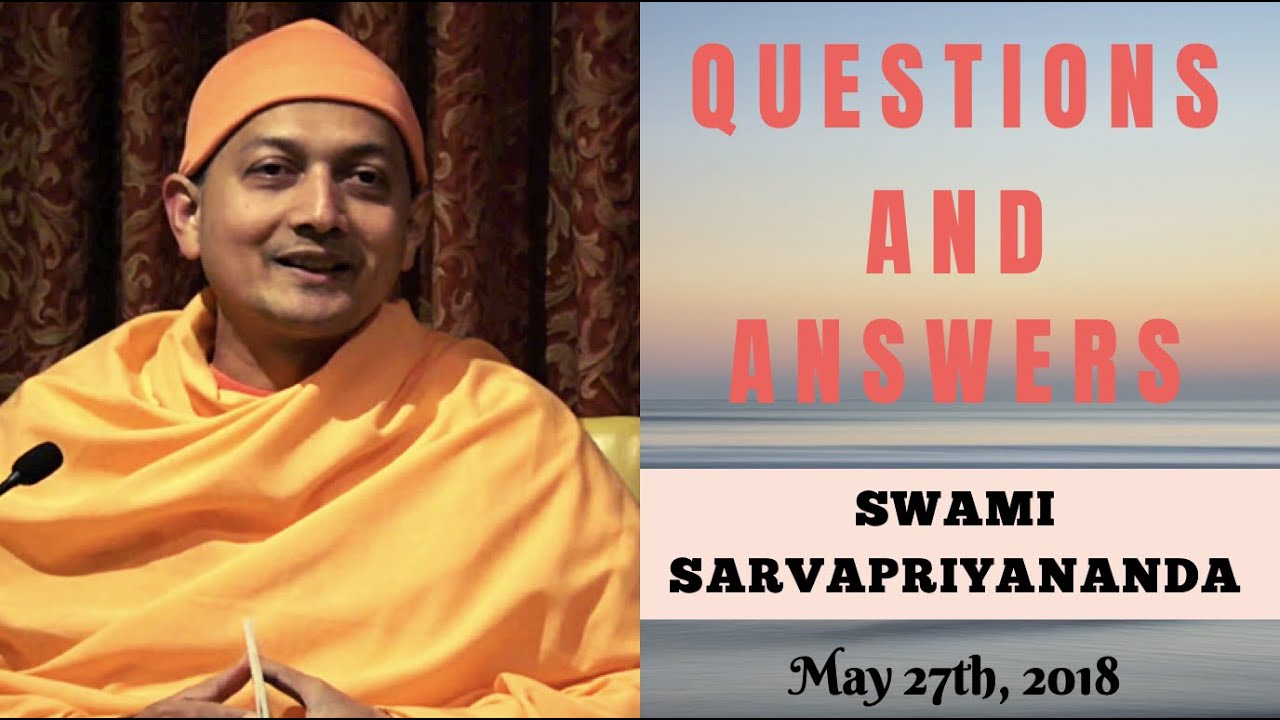 Ask Swami with Swami Sarvapriyananda | May 27th, 2018
