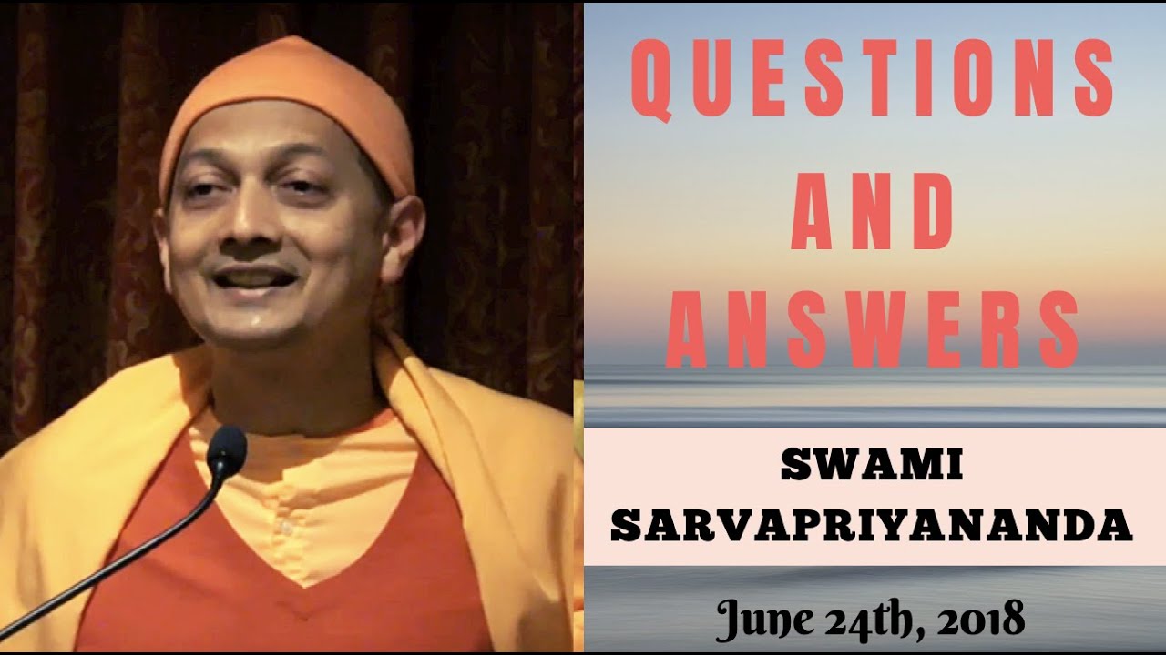 Ask Swami with Swami Sarvapriyananda | June 24th, 2018