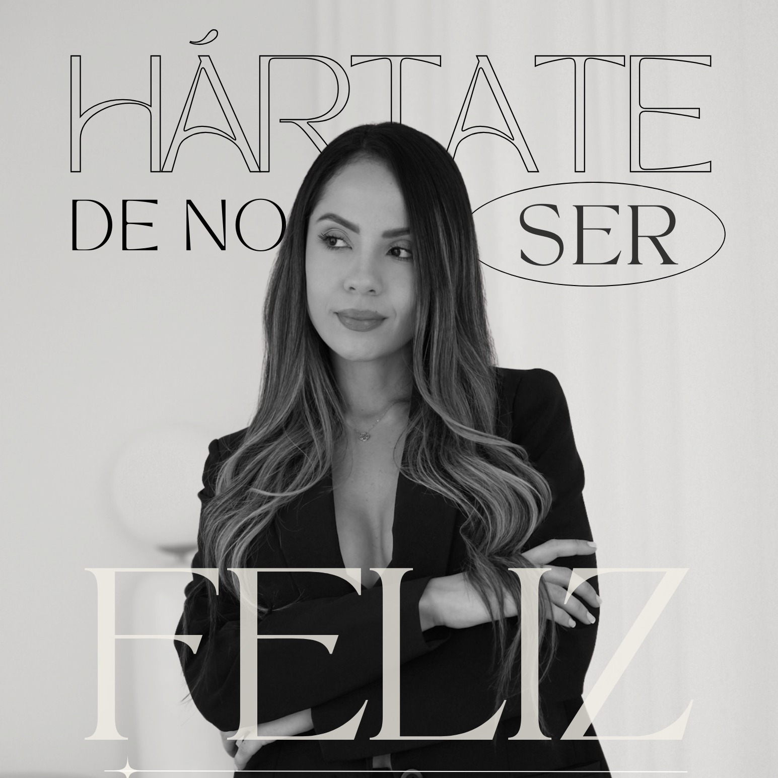 Hártate de no ser feliz