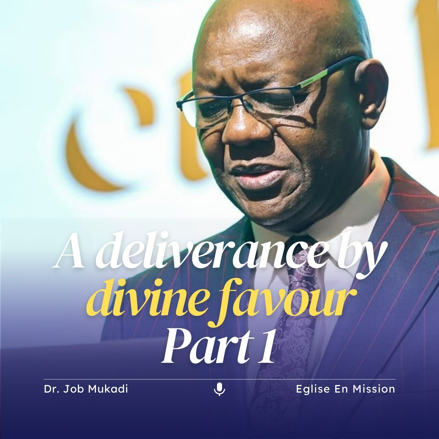 Une délivrance par faveur divine — Partie 1 (A deliverance by divine favour — Part 1) | Dr. Job Mukadi episode artwork