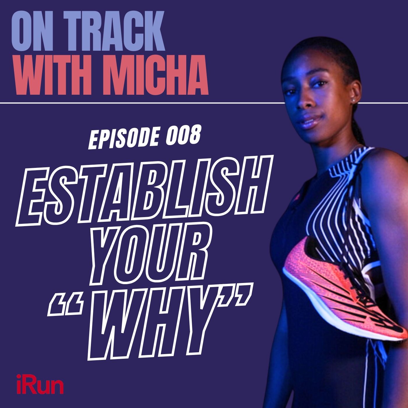 Episode 008: Establishing Your Why