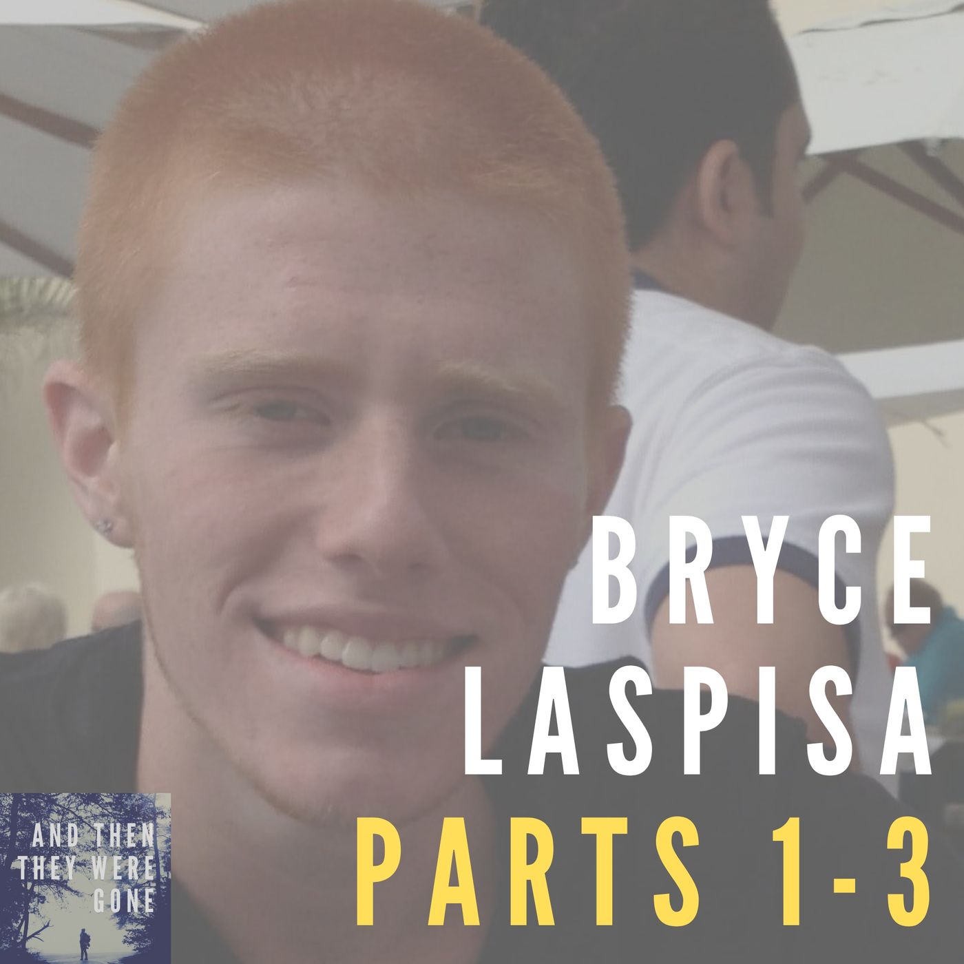 Bryce Laspisa Parts 1-3
