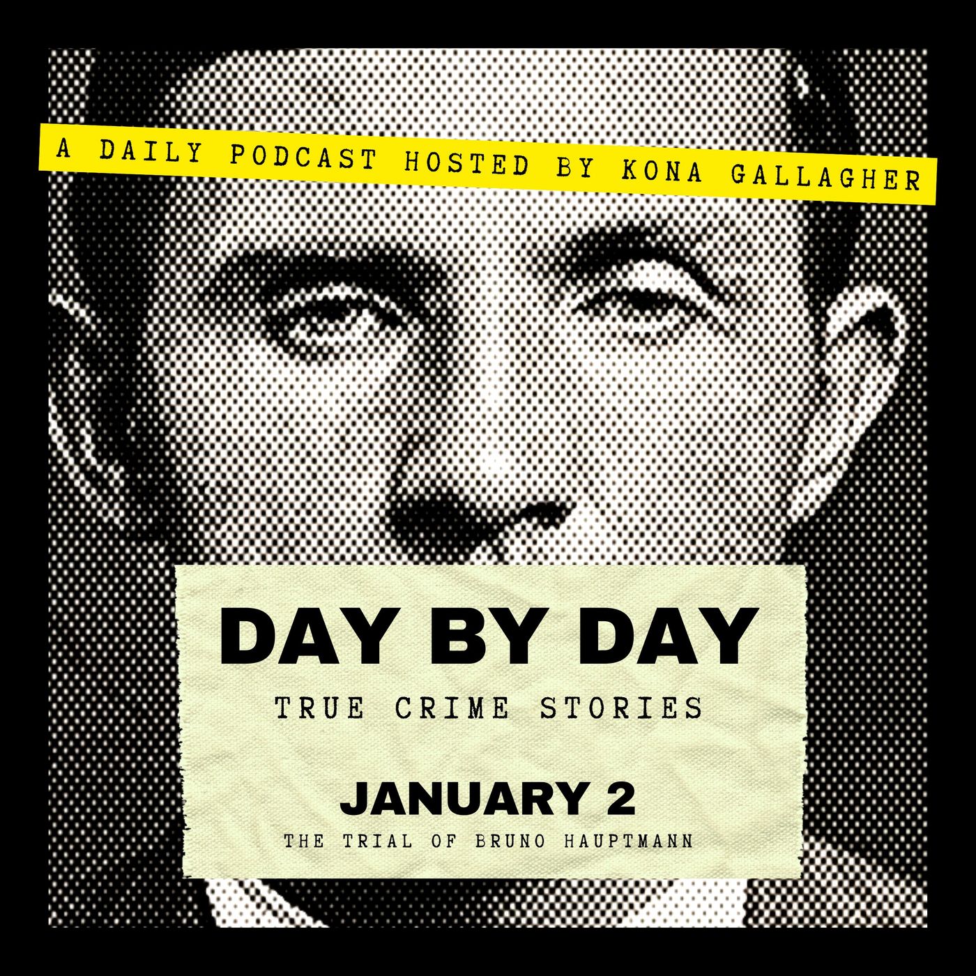 Day By Day - True Crime Stories: January 2 - The Trial of Bruno Hauptmann