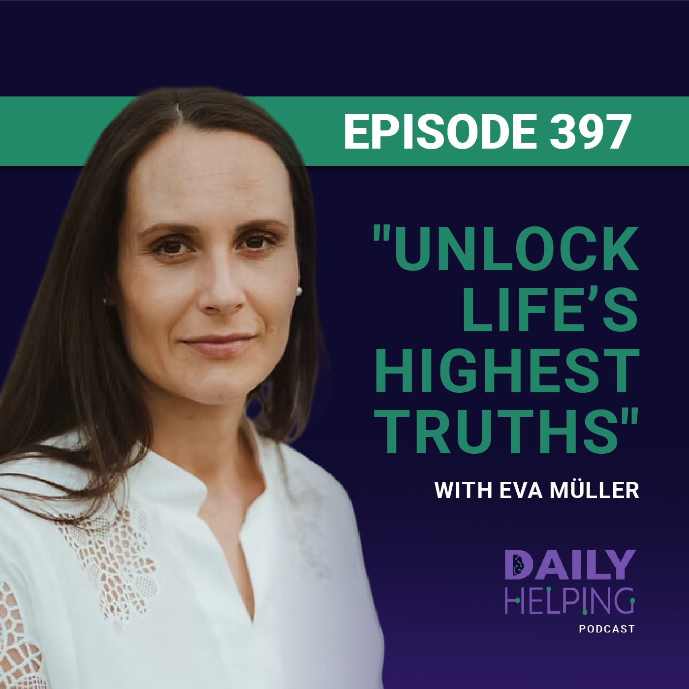 397. "Unlock life’s highest truths" | Spiritual Awakening and Energy Healing with Eva Müller
