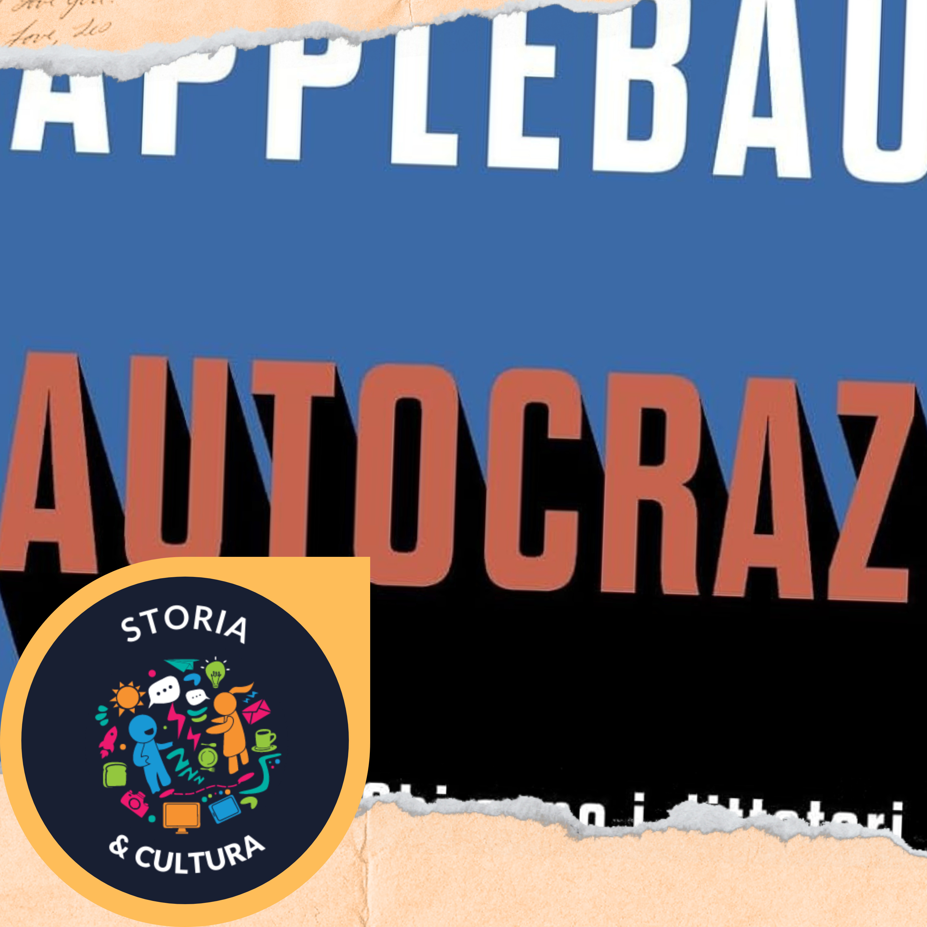 Autocrazie. Chi sono i dittatori che vogliono governare il mondo - Anne Applebaum [Riassunto]