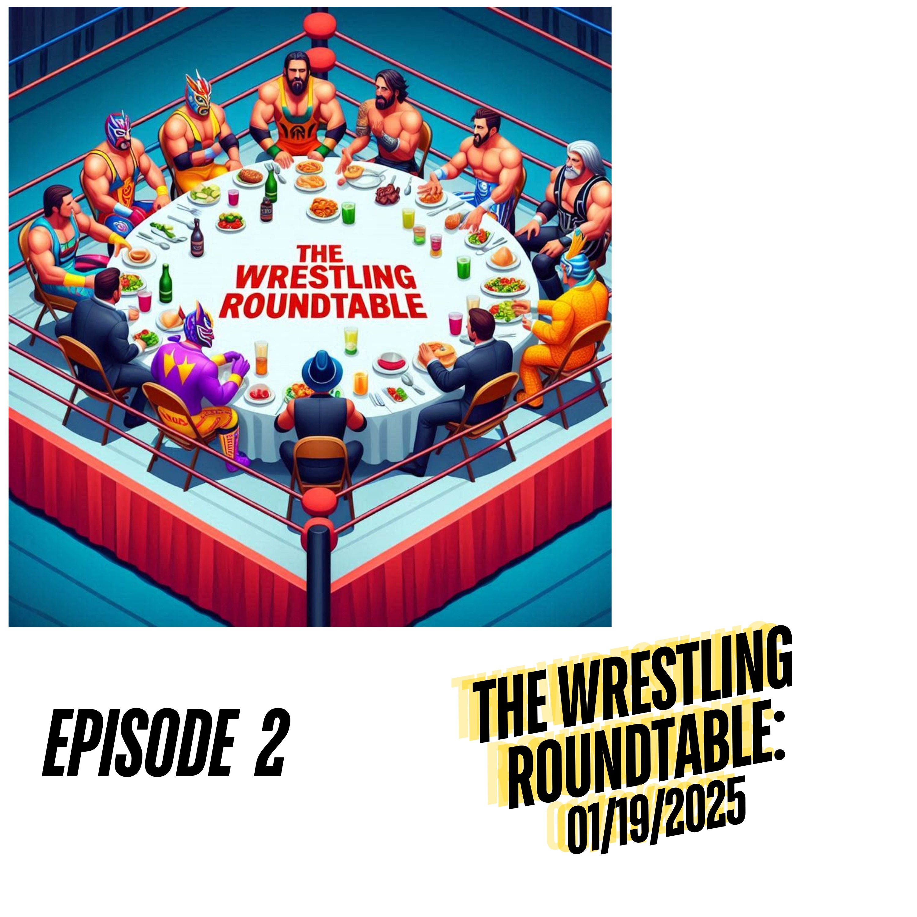 The Wrestling RoundTable: Episode 2: 01/19/2025 episode artwork