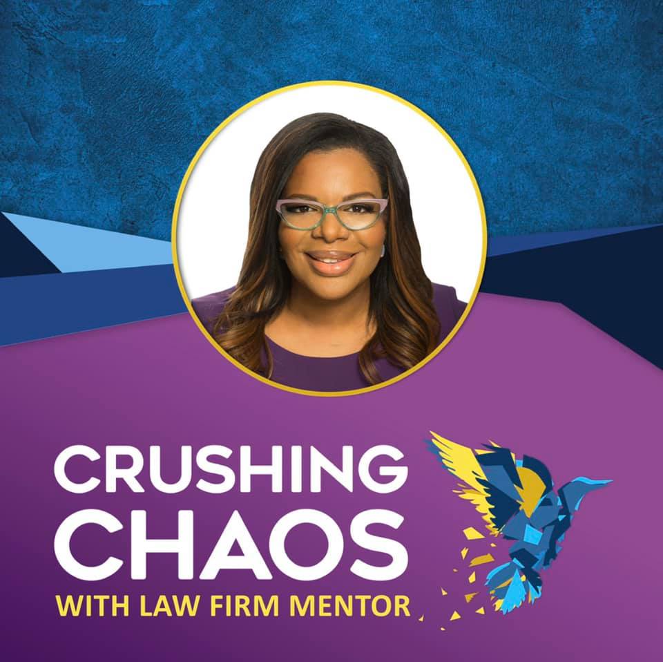 Crushing Chaos with Law Firm Mentor