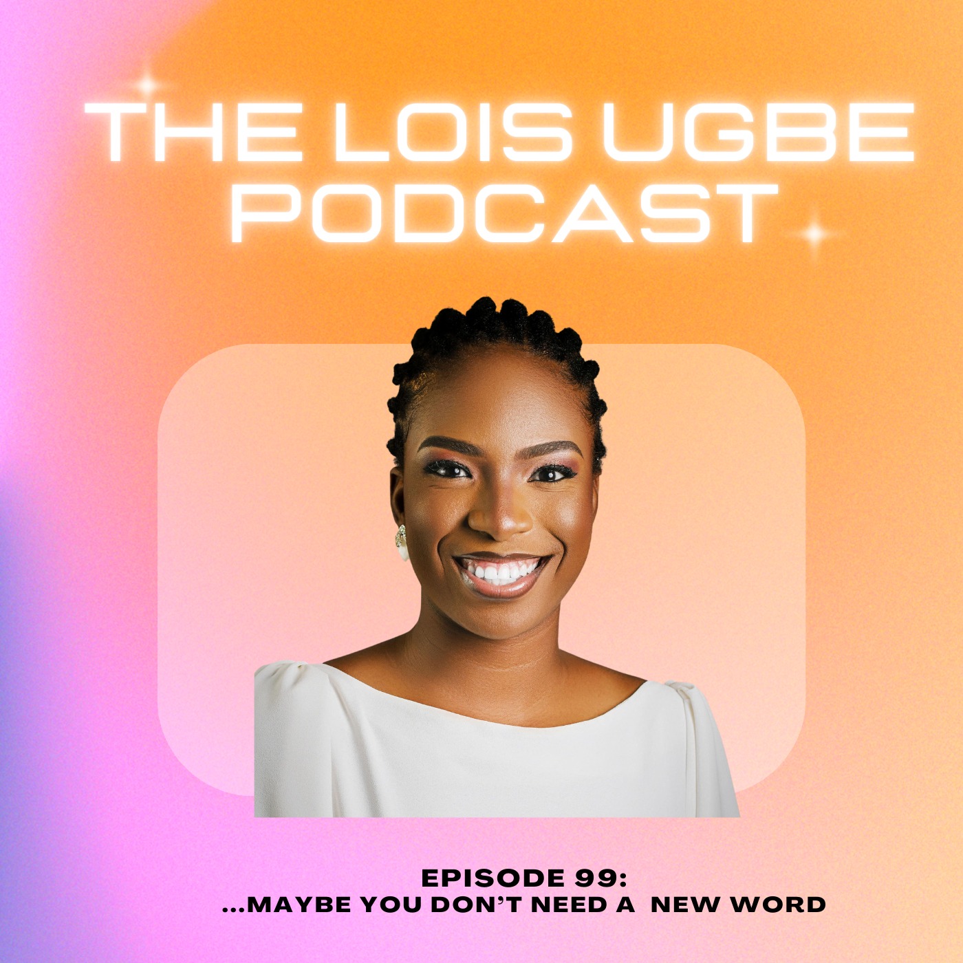 The Lois Ugbe Podcast