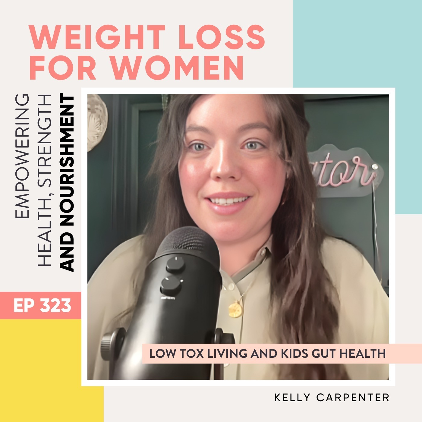 #323 - Low tox living and kids gut health with Kelly Carpenter