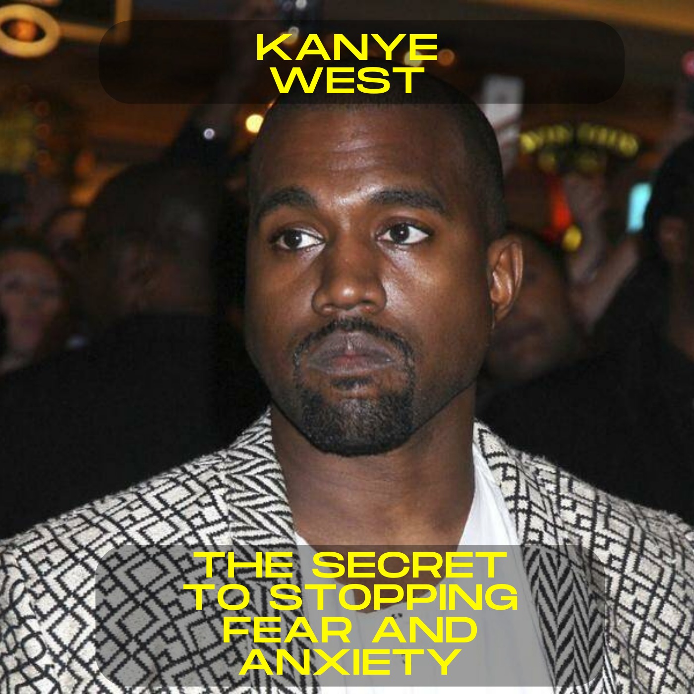 Kanye West - The secret to stopping fear and anxiety motivational speech