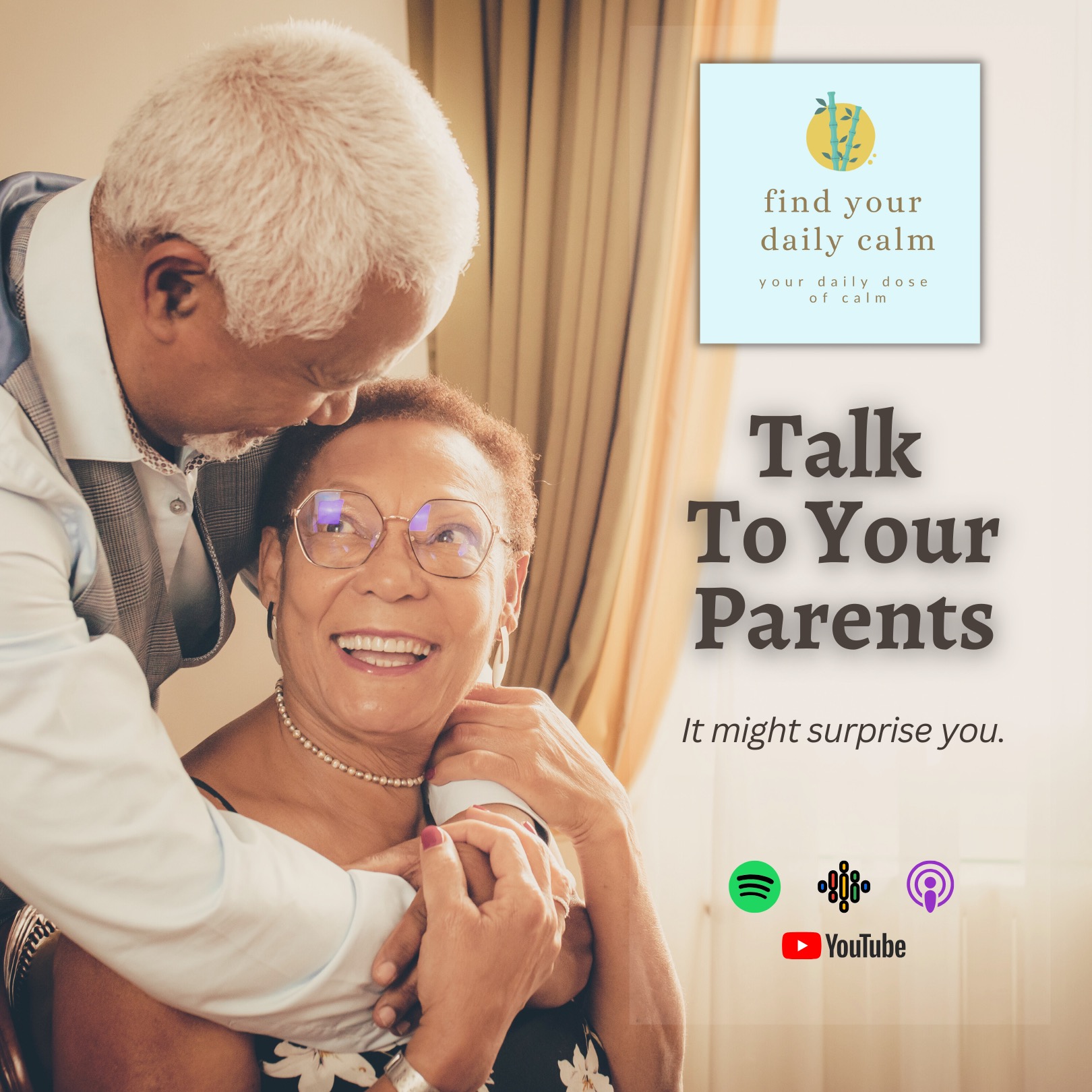Talk To Your Parents- It might surprise you