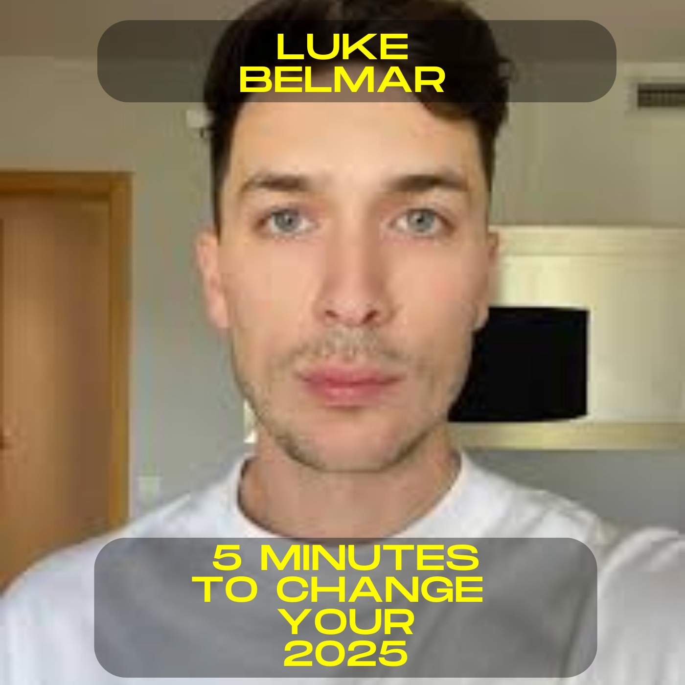 Luke Belmar - 5 minutes to change your 2025 motivational speech
