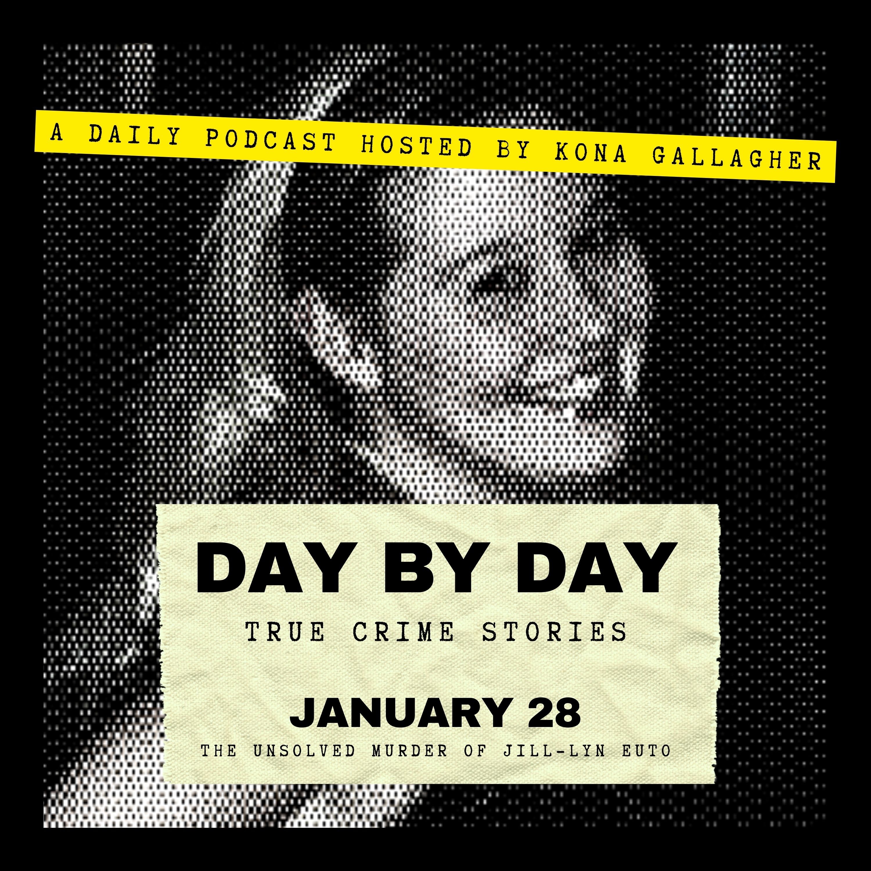 January 28 - The Unsolved Murder of Jill-Lyn Euto