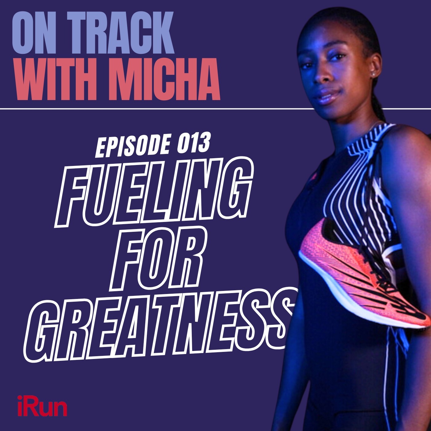 Episode 013: Fueling For Greatness
