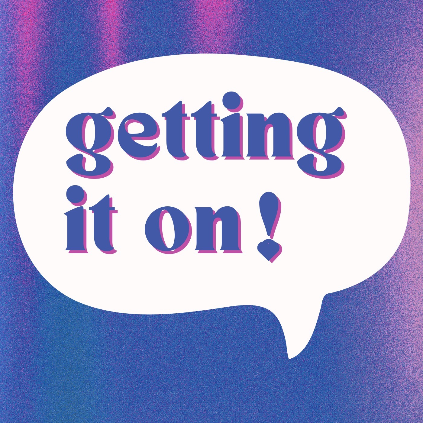 getting it on!