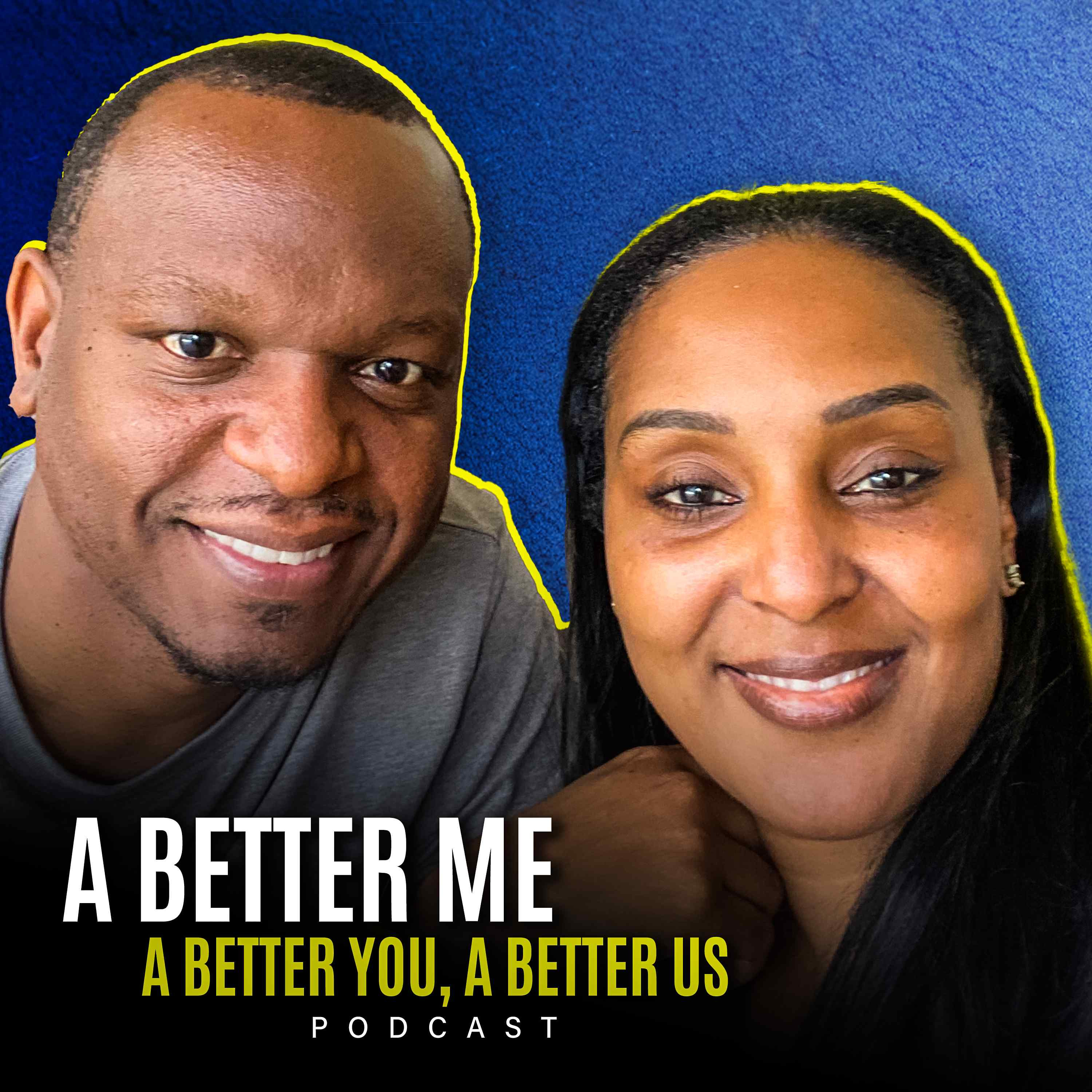 A Better Me, A Better You, A Better Us podcast artwork