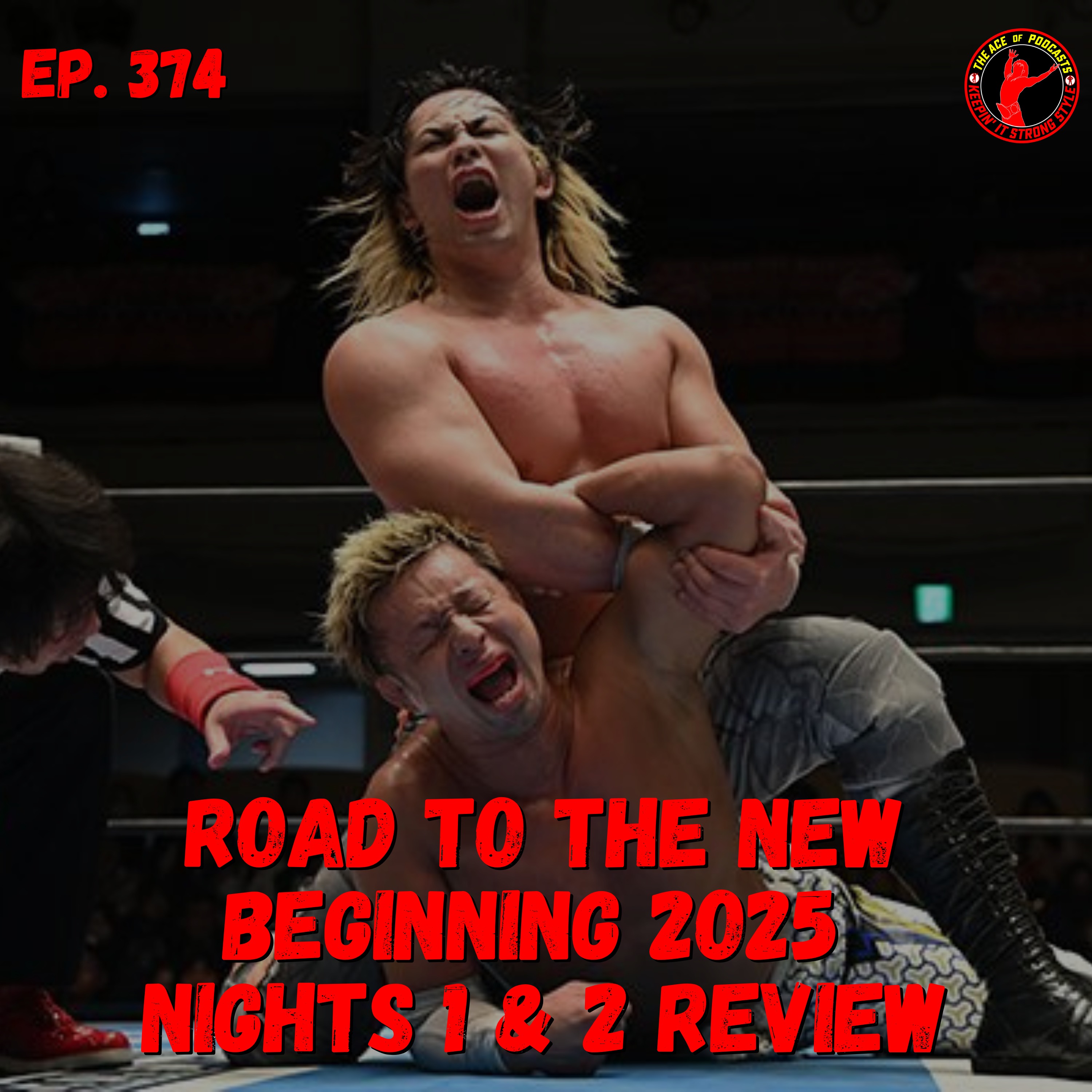 Keepin' It Strong Style - EP 374 - Road to the New Beginning 2025 Nights 1 and 2 Review