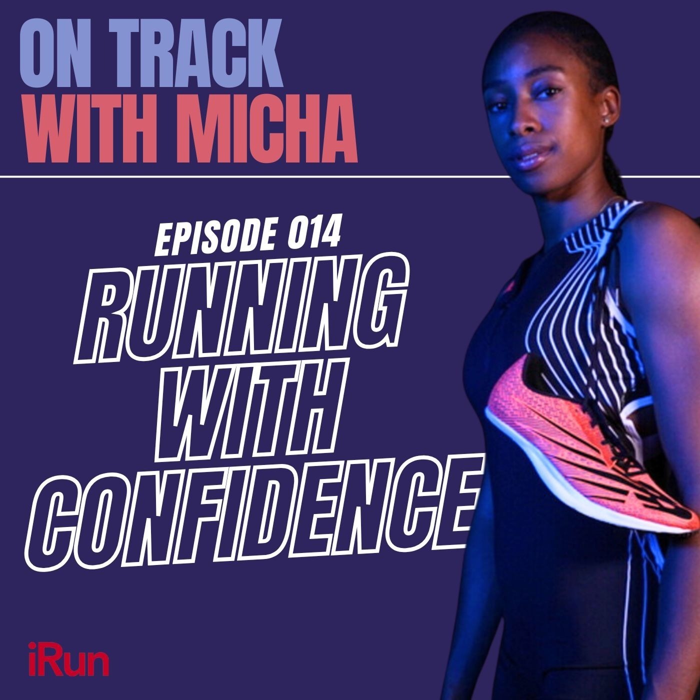 Episode 014: Running With Confidence and Resilience