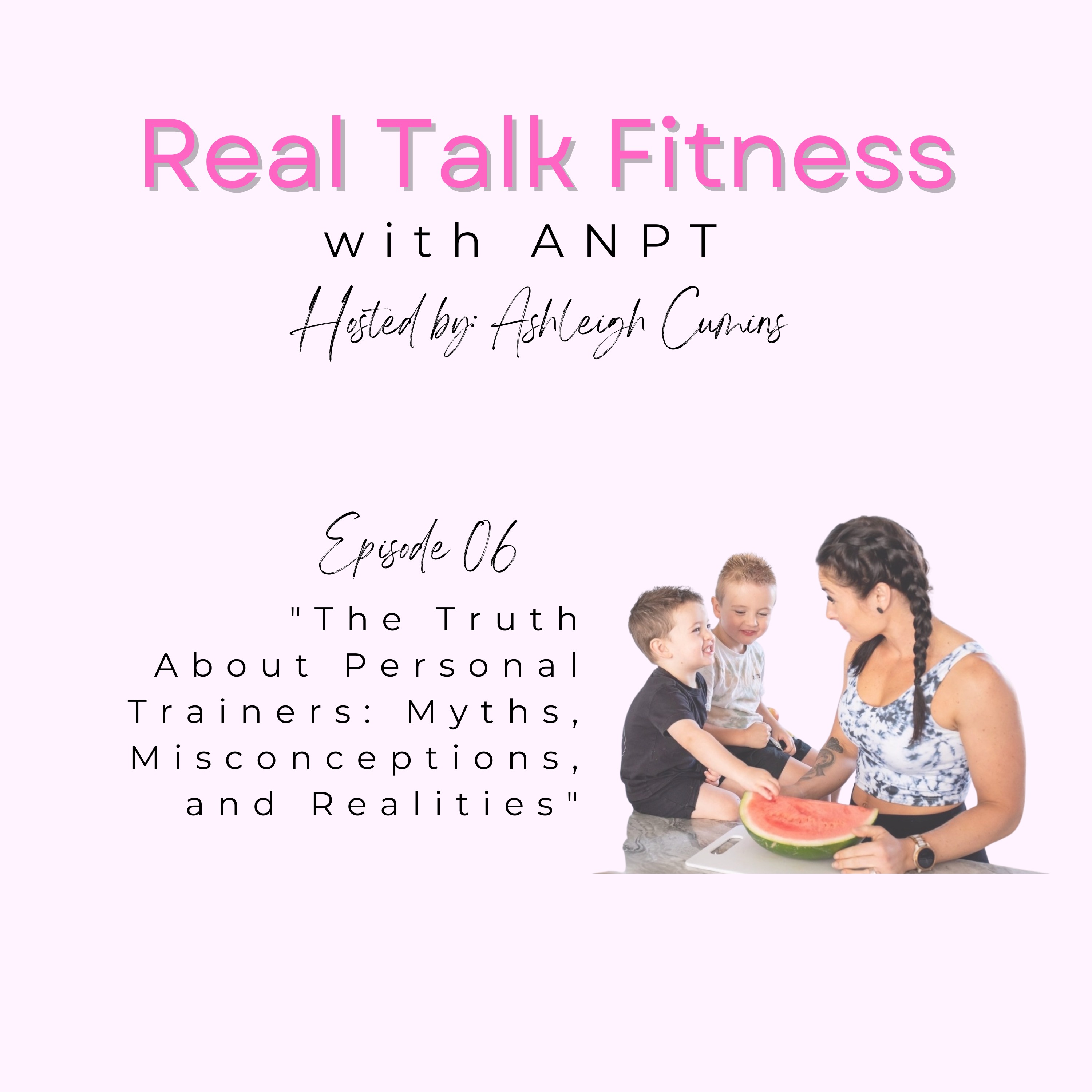 Real Talk Fitness with ANPT