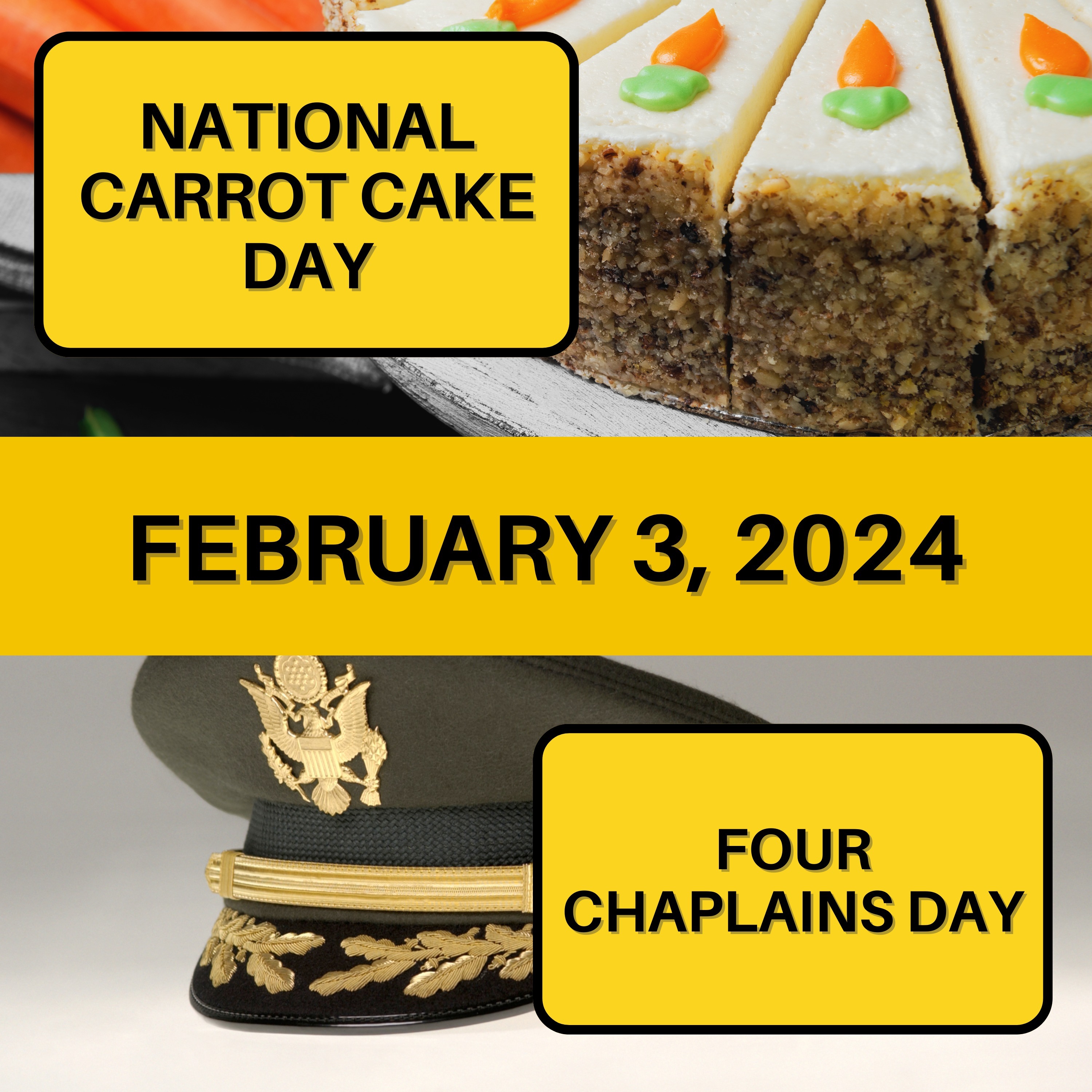 National Carrot Cake Day & Four Chaplains Day